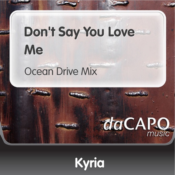 Don't Say You Love Me (Ocean Drive Mix) - Single