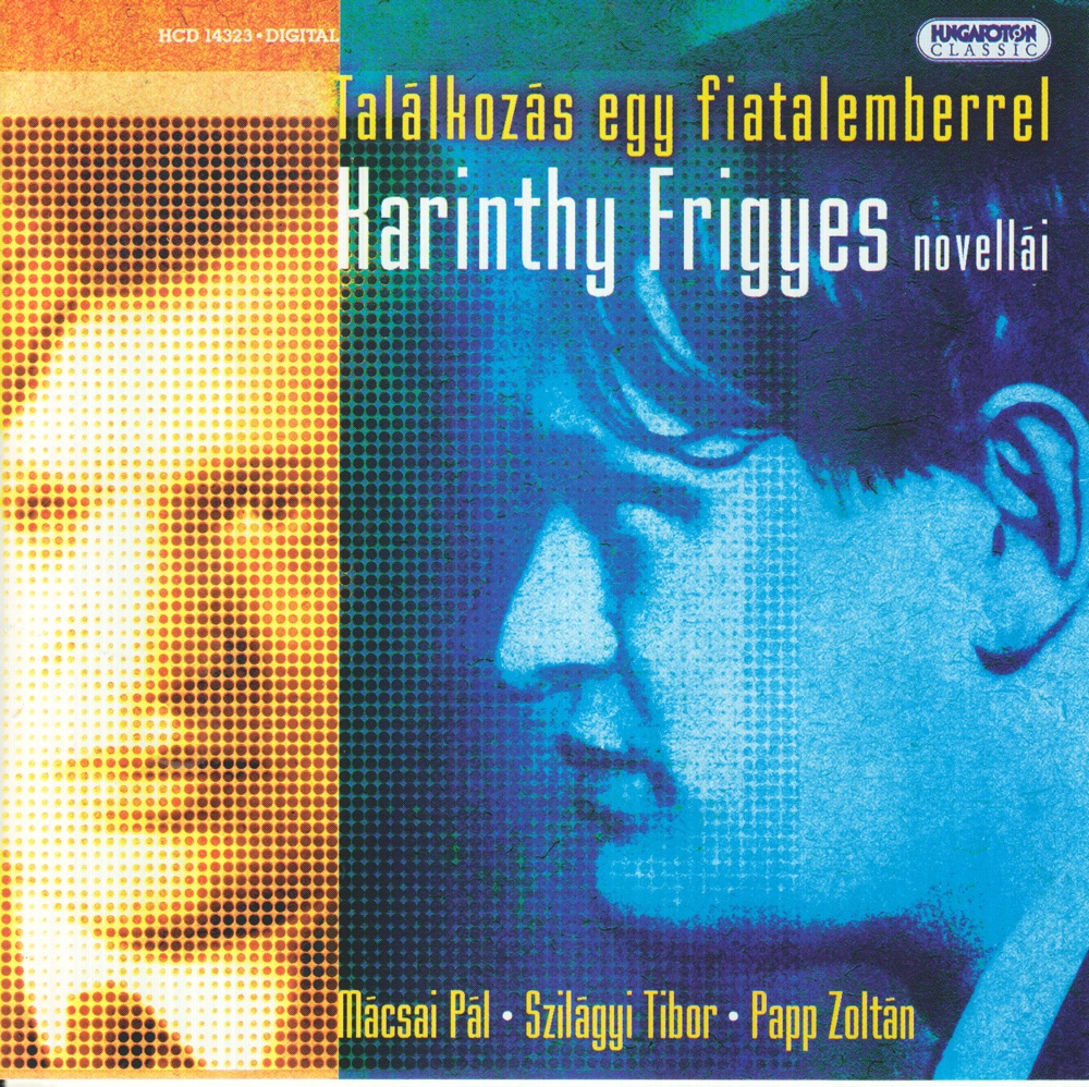 Обложка альбома «Találkozás Egy Fiatalemberrel» — Frigyes Karinthy, Pál Mácsai, Tibor Szilágyi & Zoltán Papp