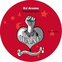Freakshow - Single - DJ Aroma