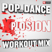 Pop and Dance Xplosion Workout Mix (60 Minute Non-Stop Workout Mix 130 BPM)
