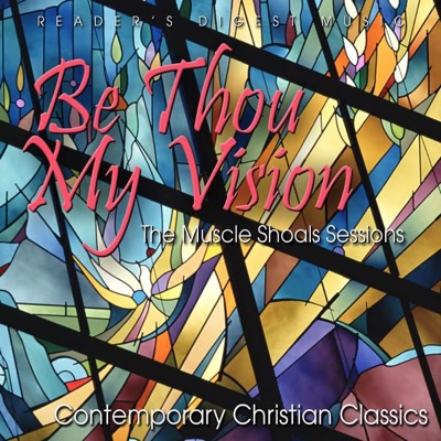 Reader's Digest Music: Be Thou My Vision: The Muscle Shoals Sessions-Contemporary Christian Classics
