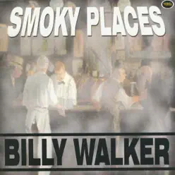 Smoky Places - Billy Walker