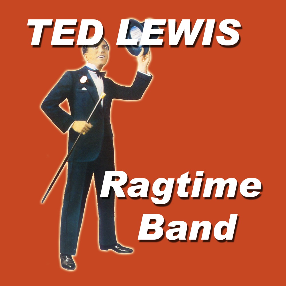 Обложка альбома «Ted Lewis Rag Time Band» — Ted Lewis