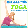 Relajación Yoga Para el Embarazo. Relax Para Embarazadas y Sus Bebes - Angels of Relaxation