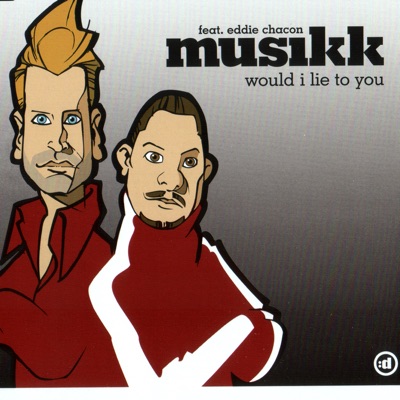 Would I Lie to You (feat. Eddie Chacon)