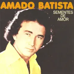 Sementes de Amor - Amado Batista