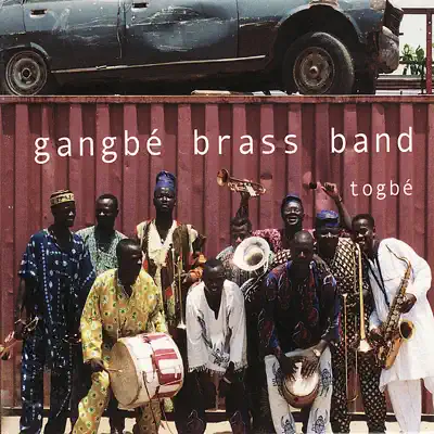 Listen to Togbé by Gangbé Brass Band