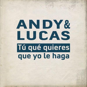Tu Qué Quieres Que Yo Le Haga - Single