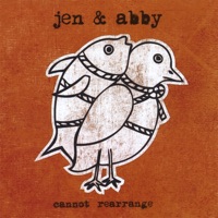 Cannot Rearrange - jen & abby