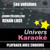 Univers Karaoké - Les voisines (Rendu célèbre par Renan Luce) [Version karaoké avec chœurs]