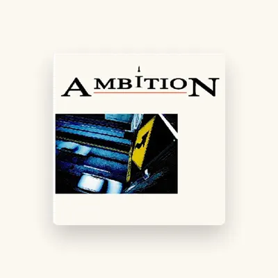 Listen to Ambition, watch music videos, read bio, see tour dates & more!