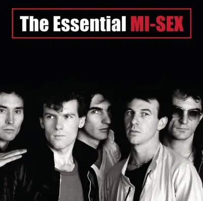 Listen to The Essential Mi-Sex (Remastered) by Mi-Sex