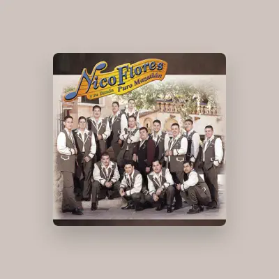 Listen to Nico Flores y Su Banda Puro Mazatlán, watch music videos, read bio, see tour dates & more!