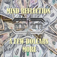 A Few Dollars More - Mind Reflection