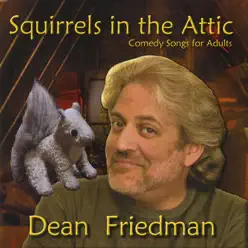 Squirrels In the Attic - Dean Friedman Squirrels In the Attic - Dean Friedman