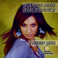 I Need You (feat. Francy) - Daniel Moss