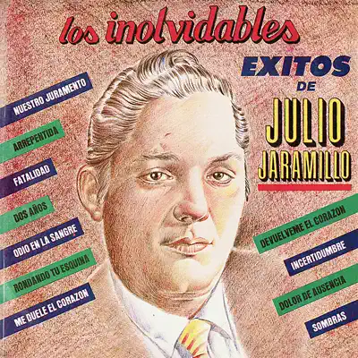 Los Inolvidables Exitos de Julio Jaramillo - Julio Jaramillo