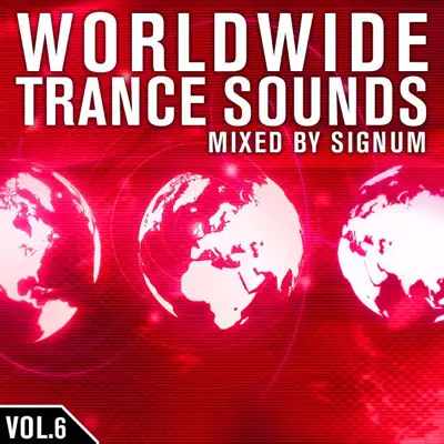 Listen to Worldwide Trance Sounds, Vol. 6 (Mixed By Signum) by Signum