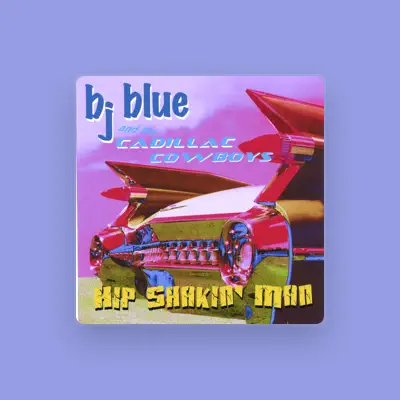 Listen to BJ Blue and the Cadillac Cowboys, watch music videos, read bio, see tour dates & more!