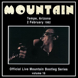 Official Live Mountain Bootleg Series, Vol. 16: Tempe, Arizona - 2 February 1982