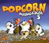 Madagascar 5 - Popcorn (Radio Edit)