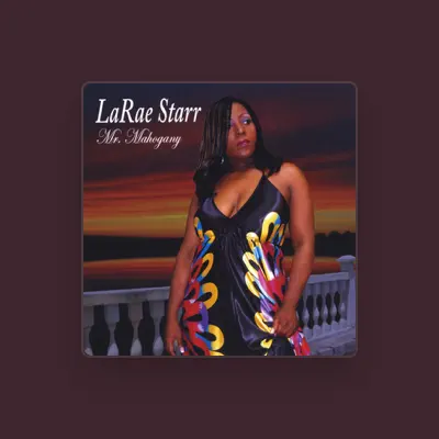 Listen to LaRae Starr, watch music videos, read bio, see tour dates & more!