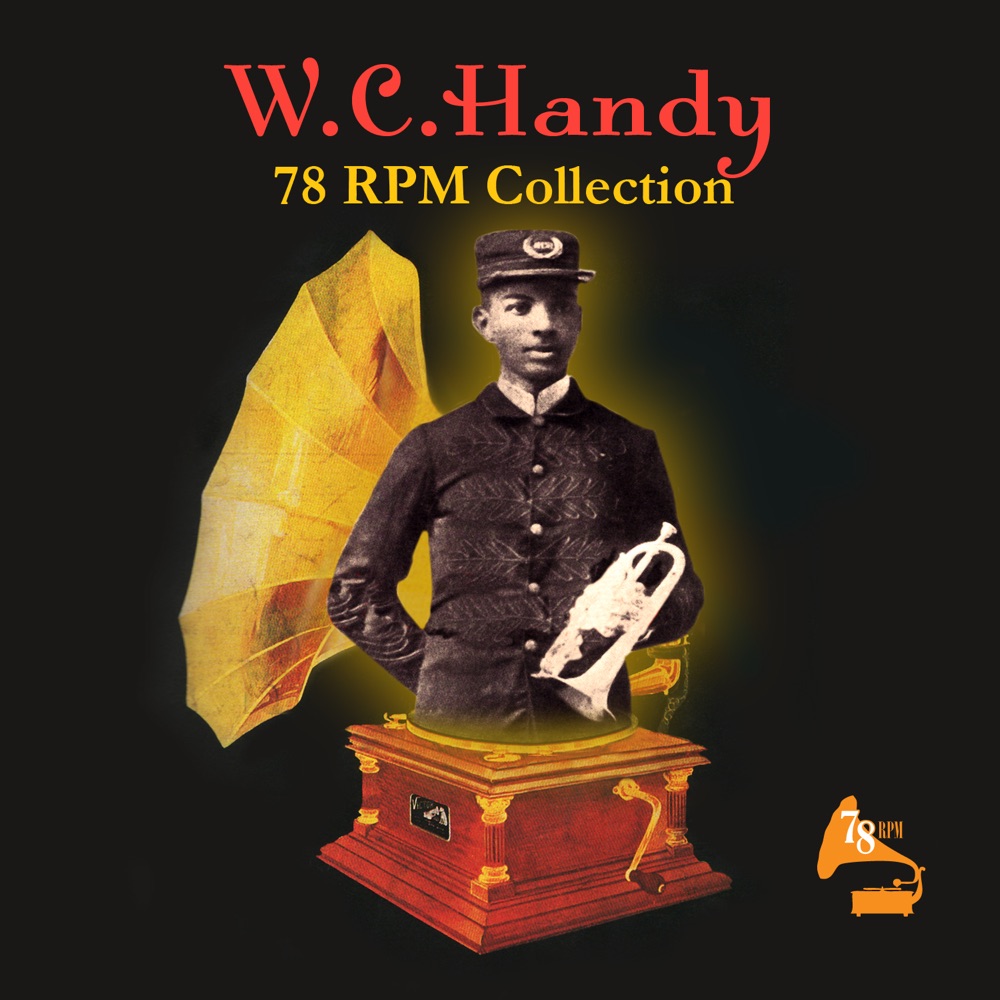 Обложка альбома «78 RPM Collection» — W.C. Handy