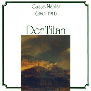 Mahler: Symphonie Nr. 1 - Der Titan