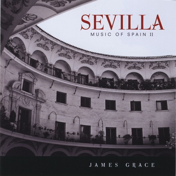 Обложка альбома «Sevilla - Music of Spain II» — James Grace