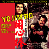 Yojimbo (The Original 1961 Motion Picture Soundtrack) - Masaru Satoh & His Orchestra