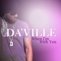 When I'm With You - Single - Da'Ville