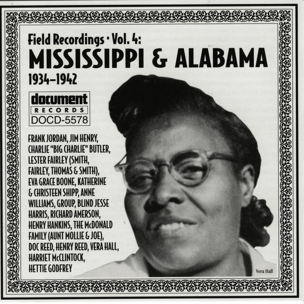 Field Recordings Vol. 4: Mississippi & Alabama (1934-1942)