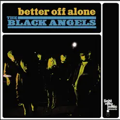Better Off Alone - Single - The Black Angels
