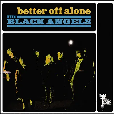 Better Off Alone - Single - The Black Angels