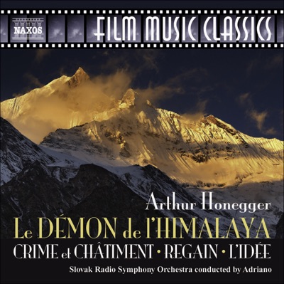 Honegger: Le Demon de l'Himalaya, Crime et Chatiment, Regain, L'Idee