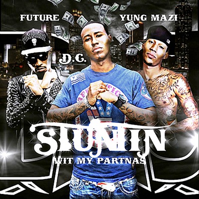 Stuntin Wit My Partnas (feat. Future & Yung Mazi) - Single