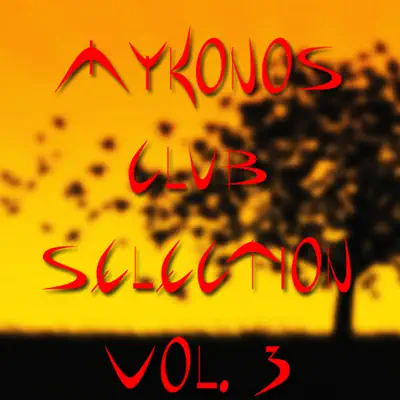 Listen to Myconos Club Selection, Vol. 3 by Various Artists