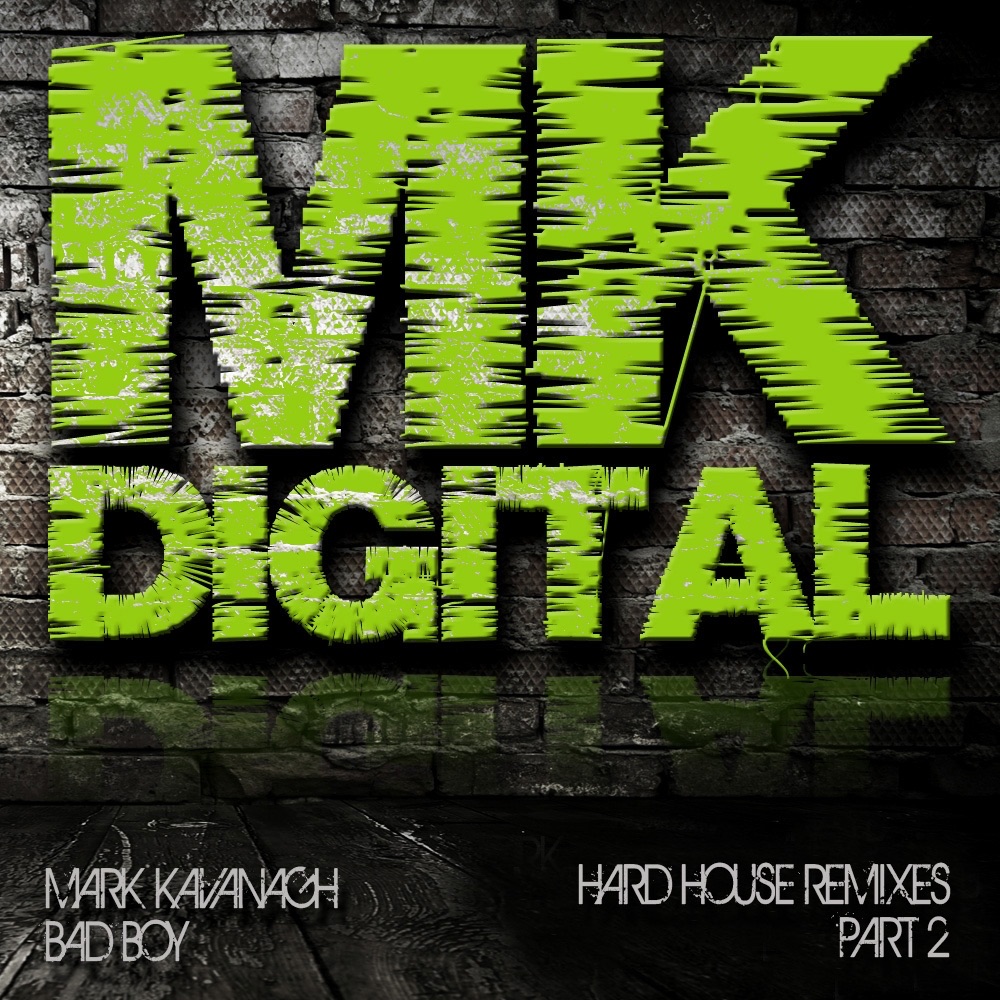 Обложка альбома «Bad Boy 2011 (Hard House Mixes, Pt. 2) [Remixes] - Single» — Mark Kavanagh