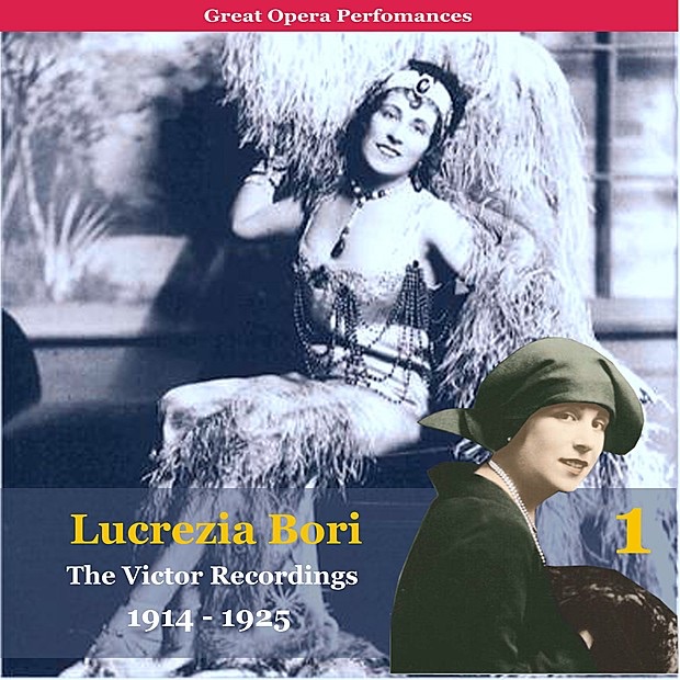 Обложка альбома «Lucrezia Bori, the Victor Recordings, Vol. 1 (1914 - 1925 Recordings)» — Lucrezia Bori, Josef Pasternack, Walter B. Rogers & The Victor Orchestra