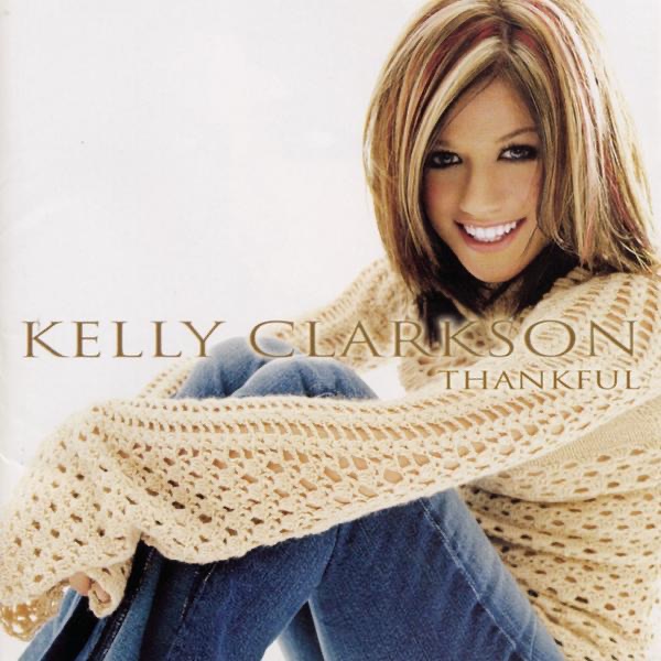 Kelly Clarkson - Thankful (2003) + 单曲汇总 [iTunes Plus AAC M4A]-新房子