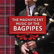 The Magnificent Music of the Bagpipes - Various Artists