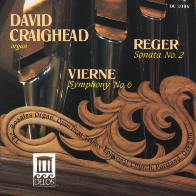 Reger, M.: Organ Sonata No. 2 - Vierne, L.: Organ Symphony No. 6