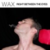 Wax - Bridge To Your Heart