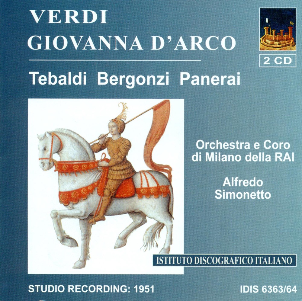 Обложка альбома «Verdi, G.: Giovanna D'Arco [Opera] (1951)» — Renata Tebaldi, RAI Symphony Orchestra, Milan, Rolando Panerai, Alfredo Simonetto, RAI Chorus, Milan, Carlo Bergonzi, Giulio Scarinci & Antonio Massaria