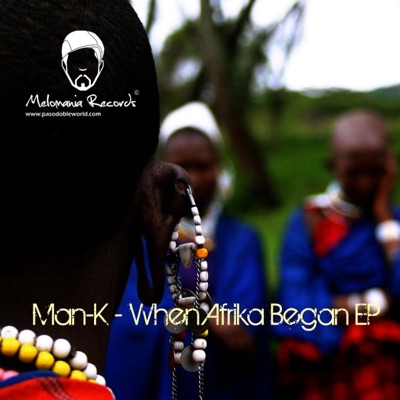 Paso Doble Pres. Man-K - When Afrika Began EP