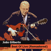 João Gilberto Best Of Live (Remastered) - ジョアン・ジルベルト