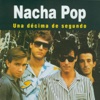 Nacha Pop - Una Decima de Segundo