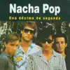 Nacha Pop - Una Decima De Segundo