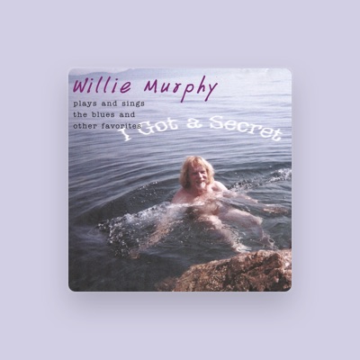 Listen to Willie Murphy, watch music videos, read bio, see tour dates & more!