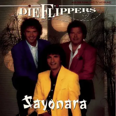 Sayonara - Die Flippers Sayonara - Die Flippers